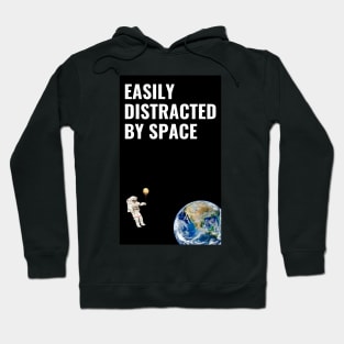 Easily Distracted By Space Hoodie